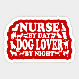 Nurse By Day Dog Lover By Night Sticker